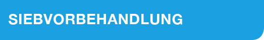 siebvorbehandlung